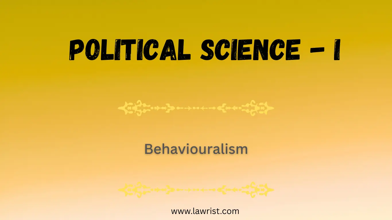 Concept of Behaviouralism in Political Science
