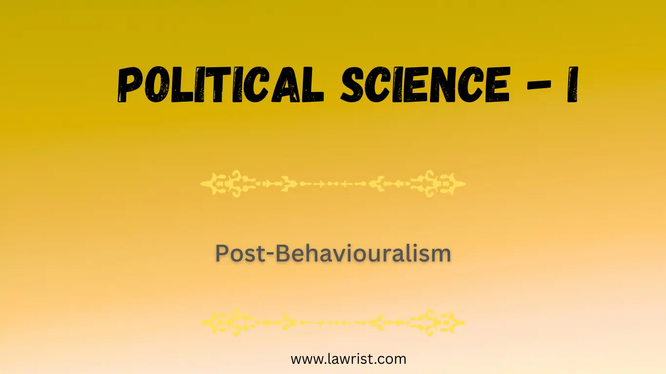 Concept of Post-Behaviouralism in political science