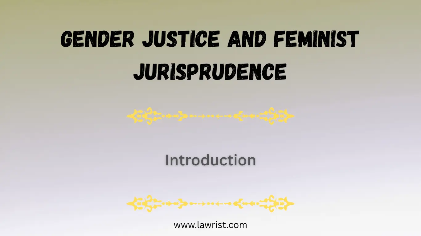Gender Justice and Feminist Jurisprudence | Introduction
