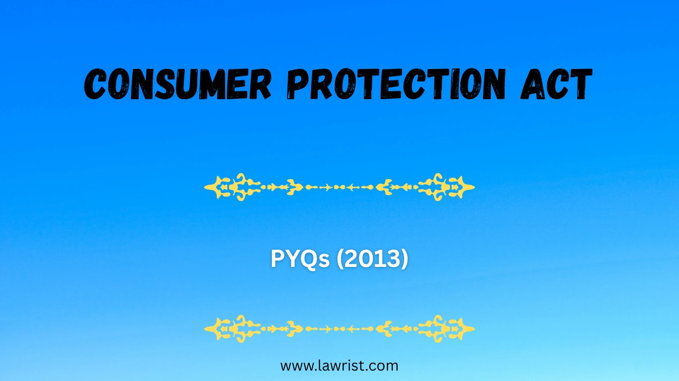 Consumer Protection Act: Previous Year Questions (2013)